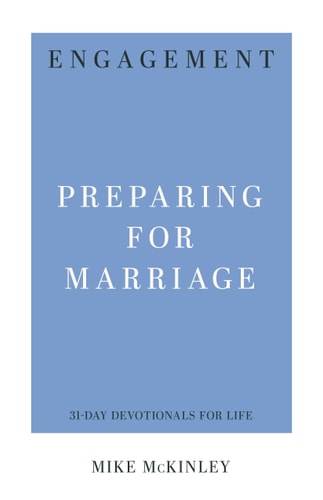 Engagement: Preparing for Marriage (31-Day Devotionals for Life)