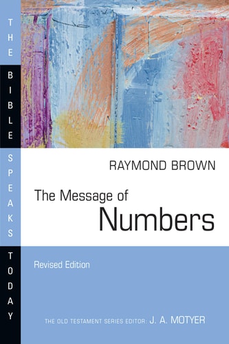 The Message of Numbers: Journey to the Promised Land (The Bible Speaks Today Series)
