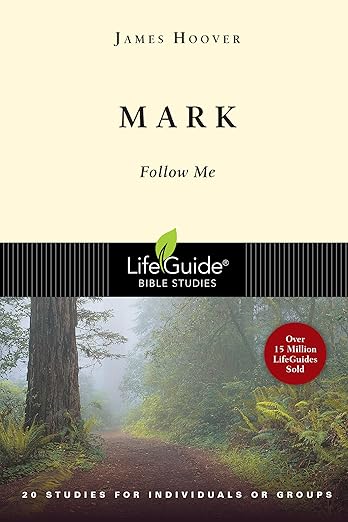 Mark: Follow Me (LifeGuide Bible Studies)