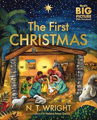 The First Christmas: The Bible’s Nativity Story (God’s Big Picture Bible Stories)