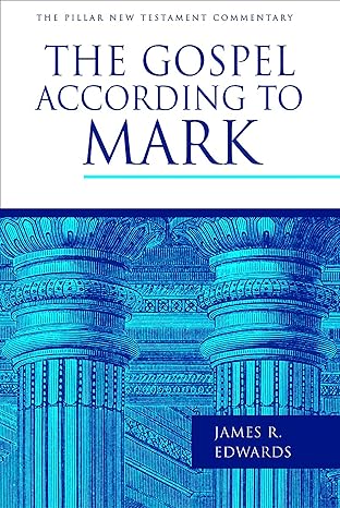 The Gospel according to Mark (The Pillar New Testament Commentary)