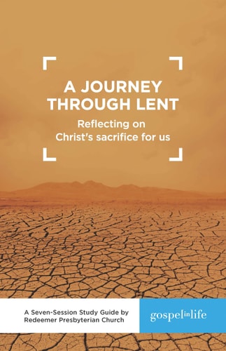 A Journey through Lent Study Guide: Reflecting on Christ's Sacrifice for Us