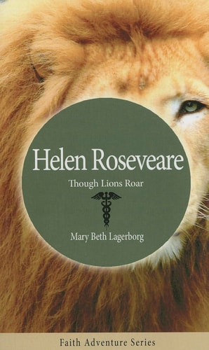 Helen Roseveare: Though Lions Roar (Faith Adventure)