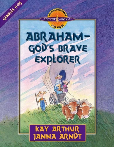 Abraham--God's Brave Explorer (Discover 4 Yourself Inductive Bible Studies for Kids)