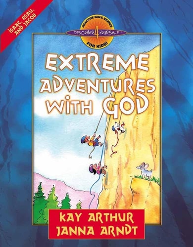 Extreme Adventures with God: Isaac, Esau, and Jacob (Discover 4 Yourself Inductive Bible Studies for Kids)