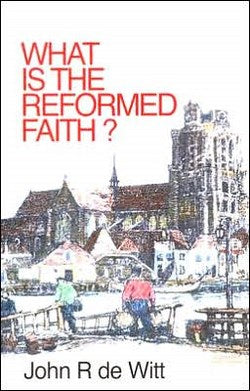 What is the Reformed Faith?