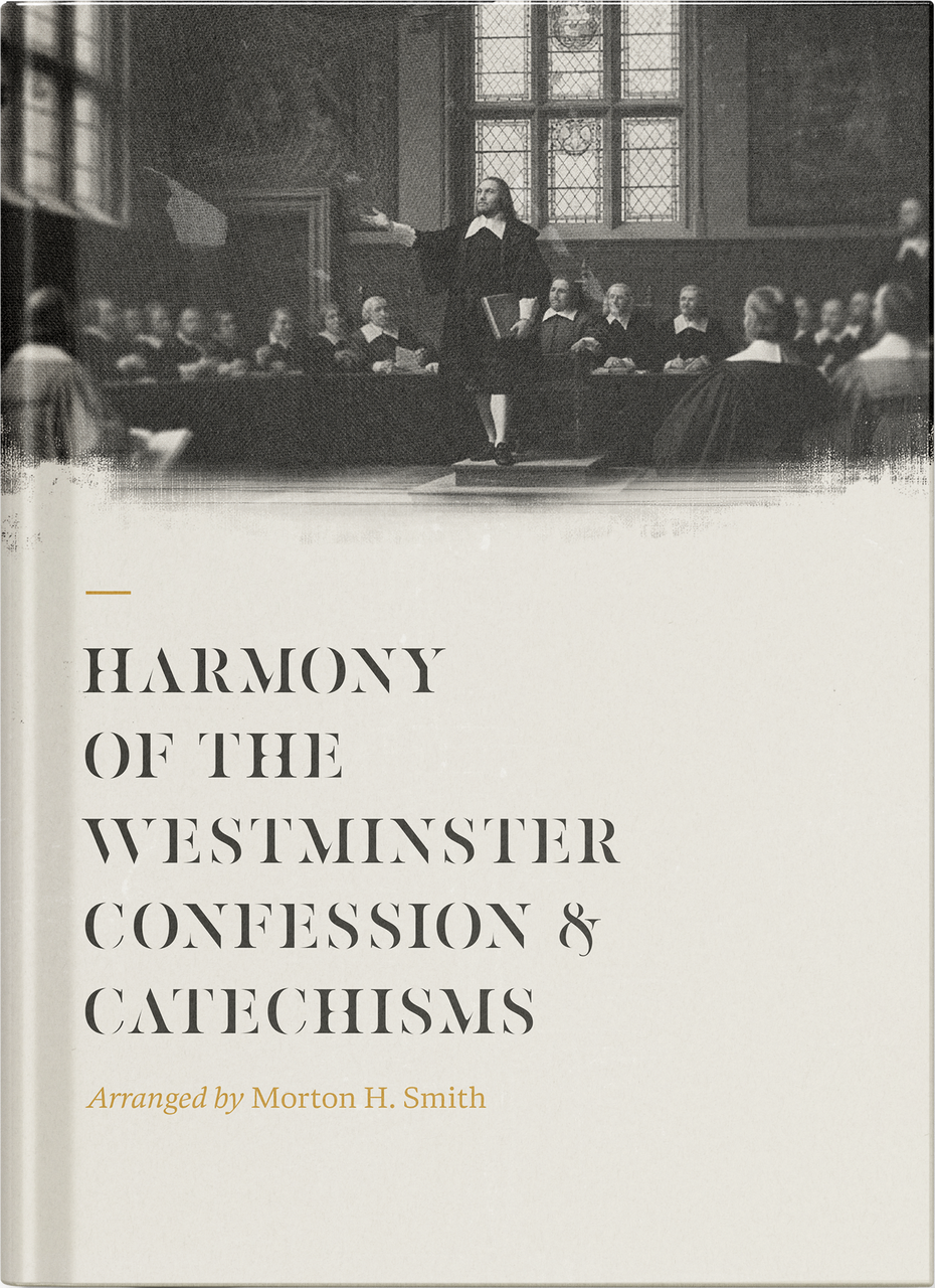 Harmony of the Westminster Confession and Catechisms