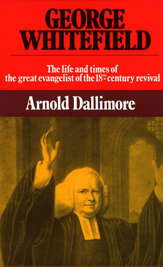 George Whitefield: The Life and Times of the Great Evangelist of the Eighteenth Century, Volume II
